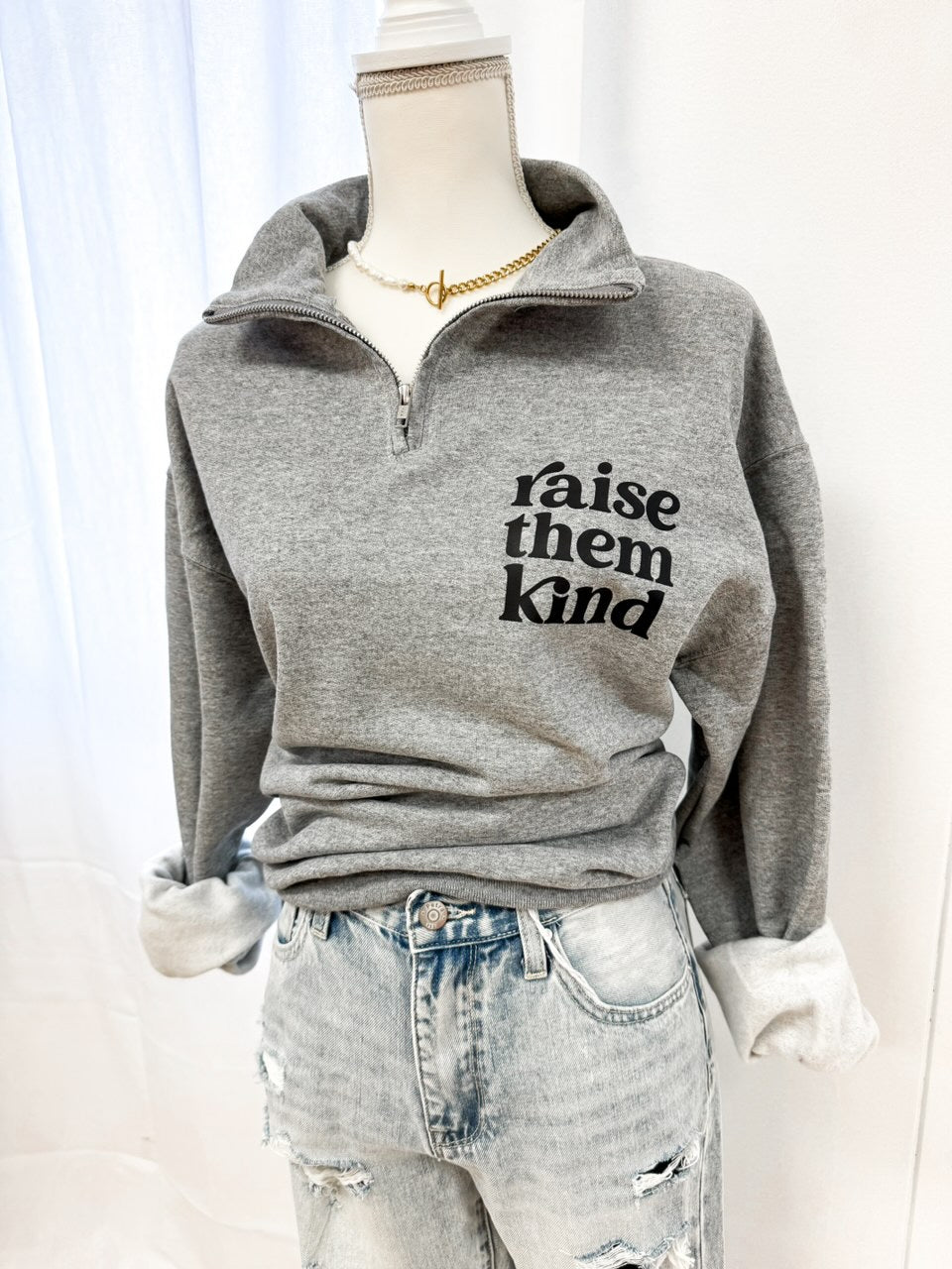 Raise Them Kind Quarter Zip Sweatshirt