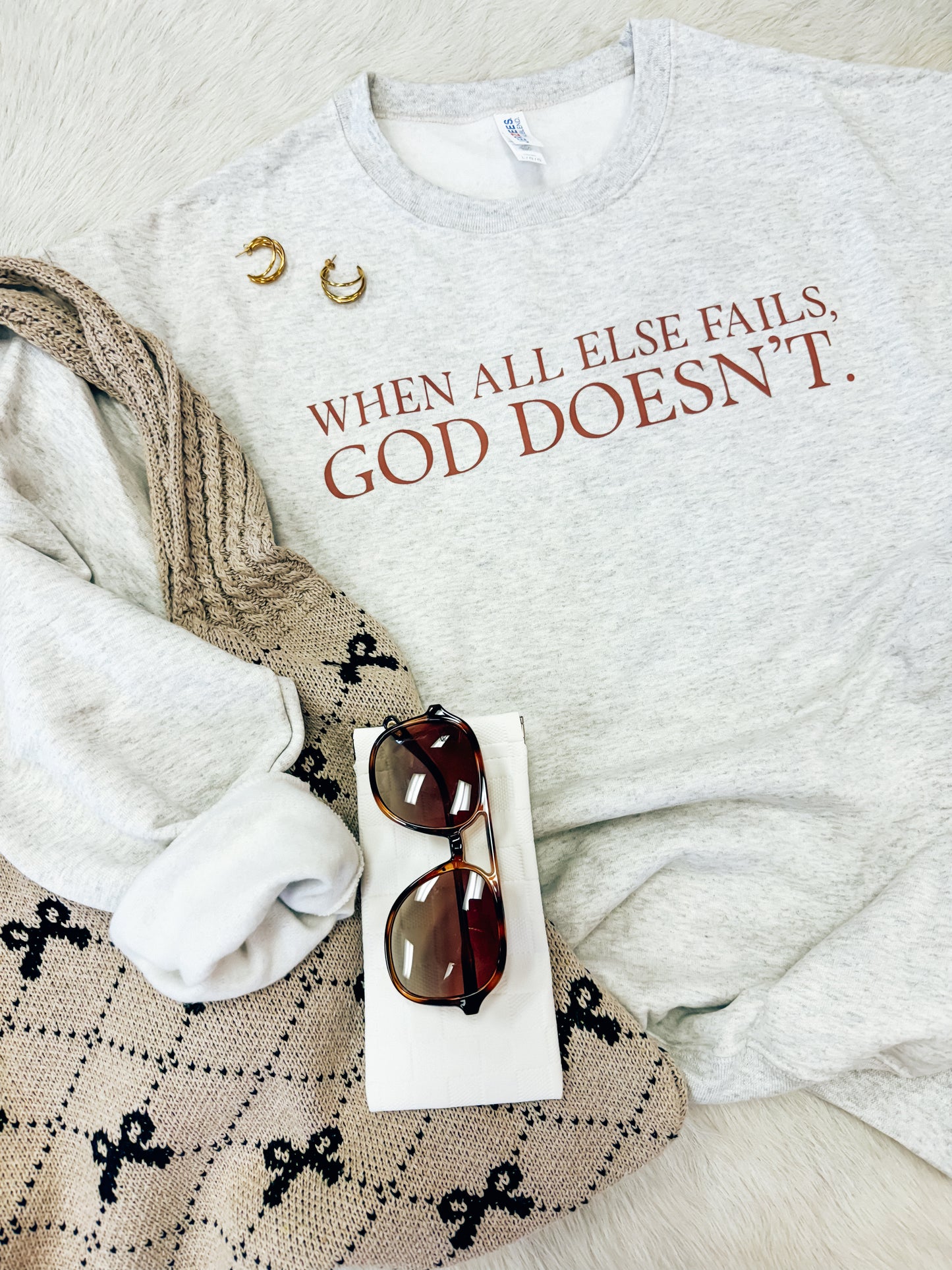 God Doesn't Fail Sweatshirt {ASH color}