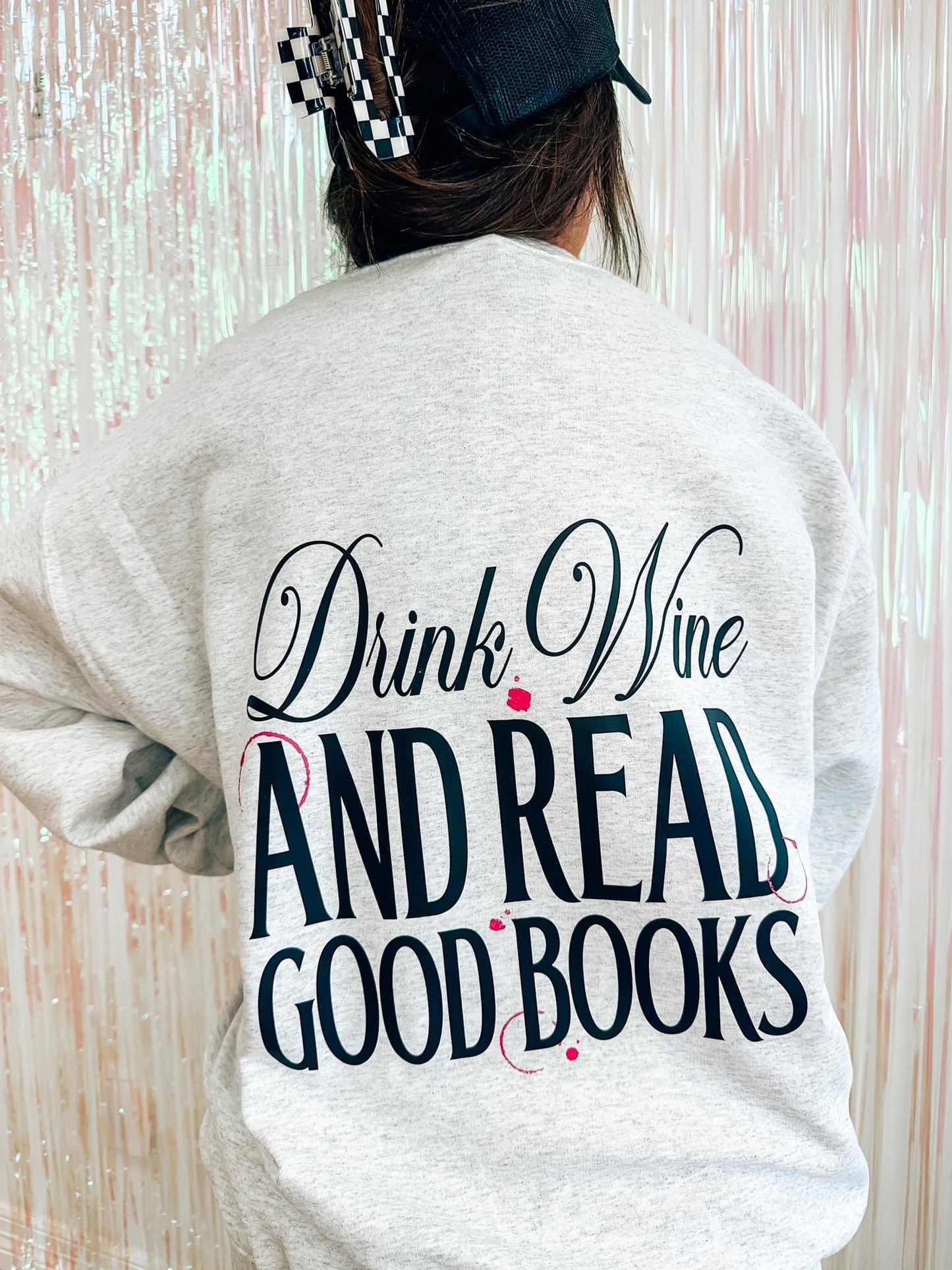 Bookish Drink Wine & Read Good Books Sweatshirt