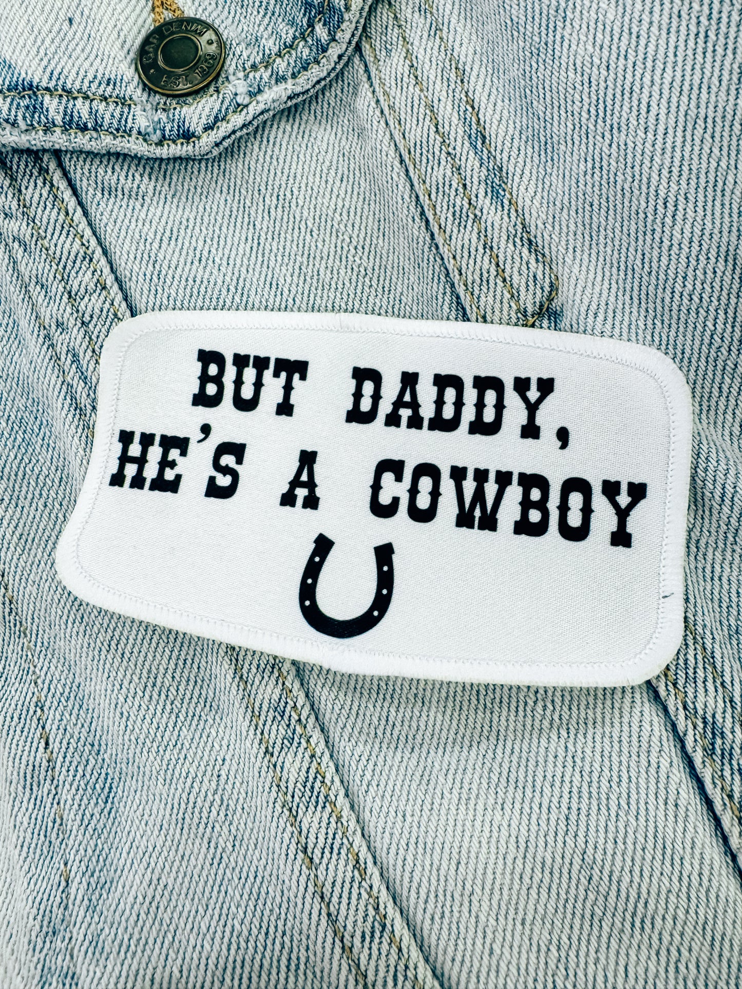 But daddy, He's a Cowboy Patch