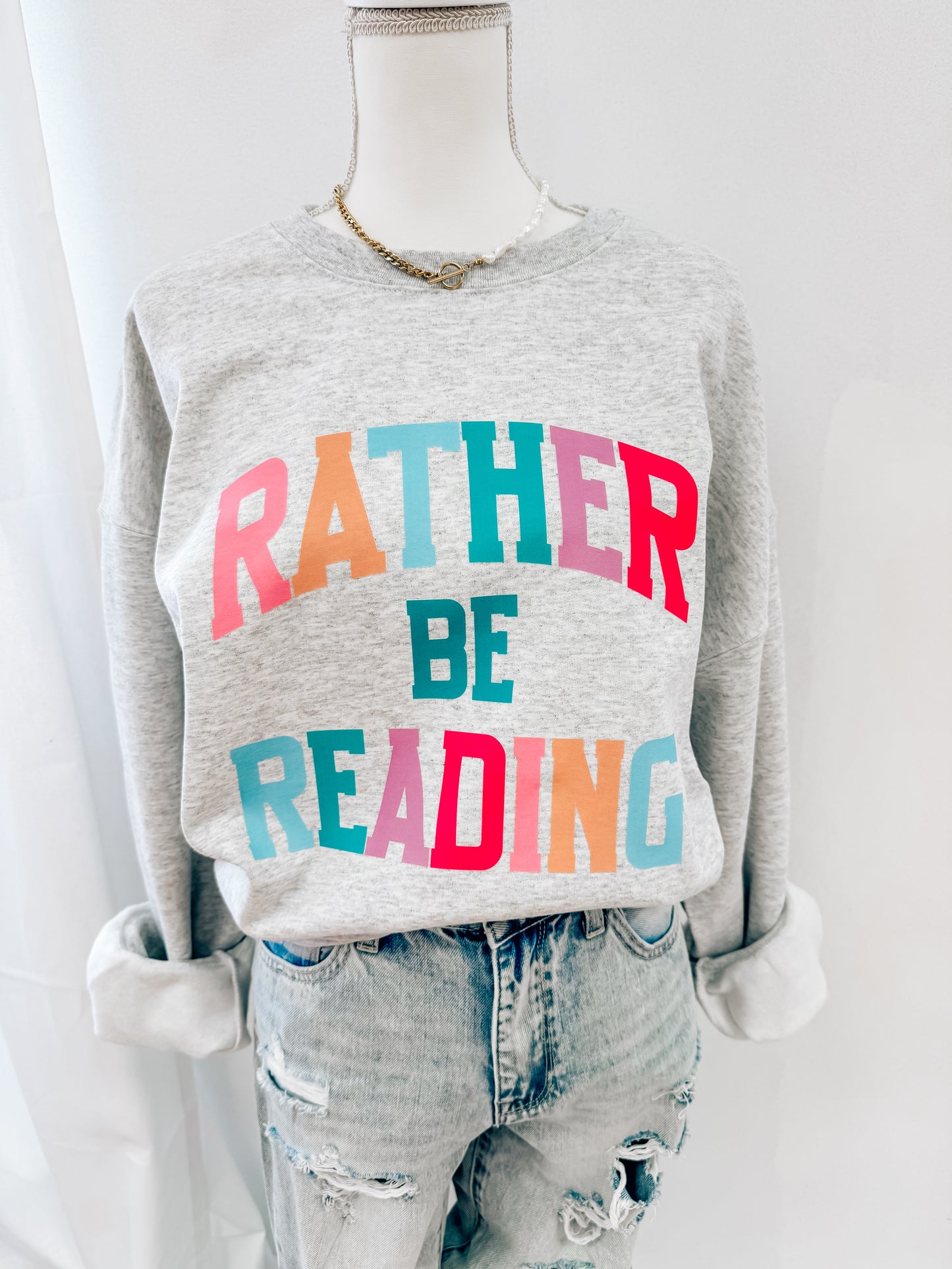 Rather Be Reading Sweatshirt