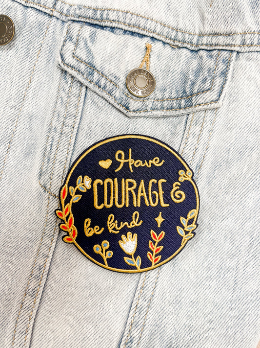 Have Courage Be Kind Patch