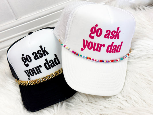 Go Ask Your Dad Trucker Hat