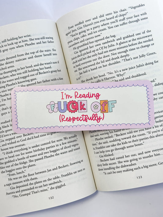 I Am Reading Fuck Off (Respectfully) Bookmark