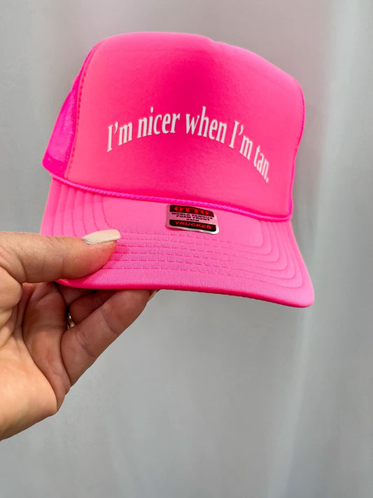 I’m Nicer When I’m Tan Trucker Hat