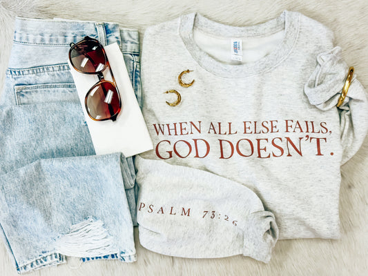 God Doesn't Fail Sweatshirt {ASH color}