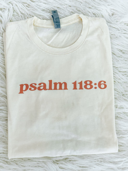 Psalm 118:6 Tee