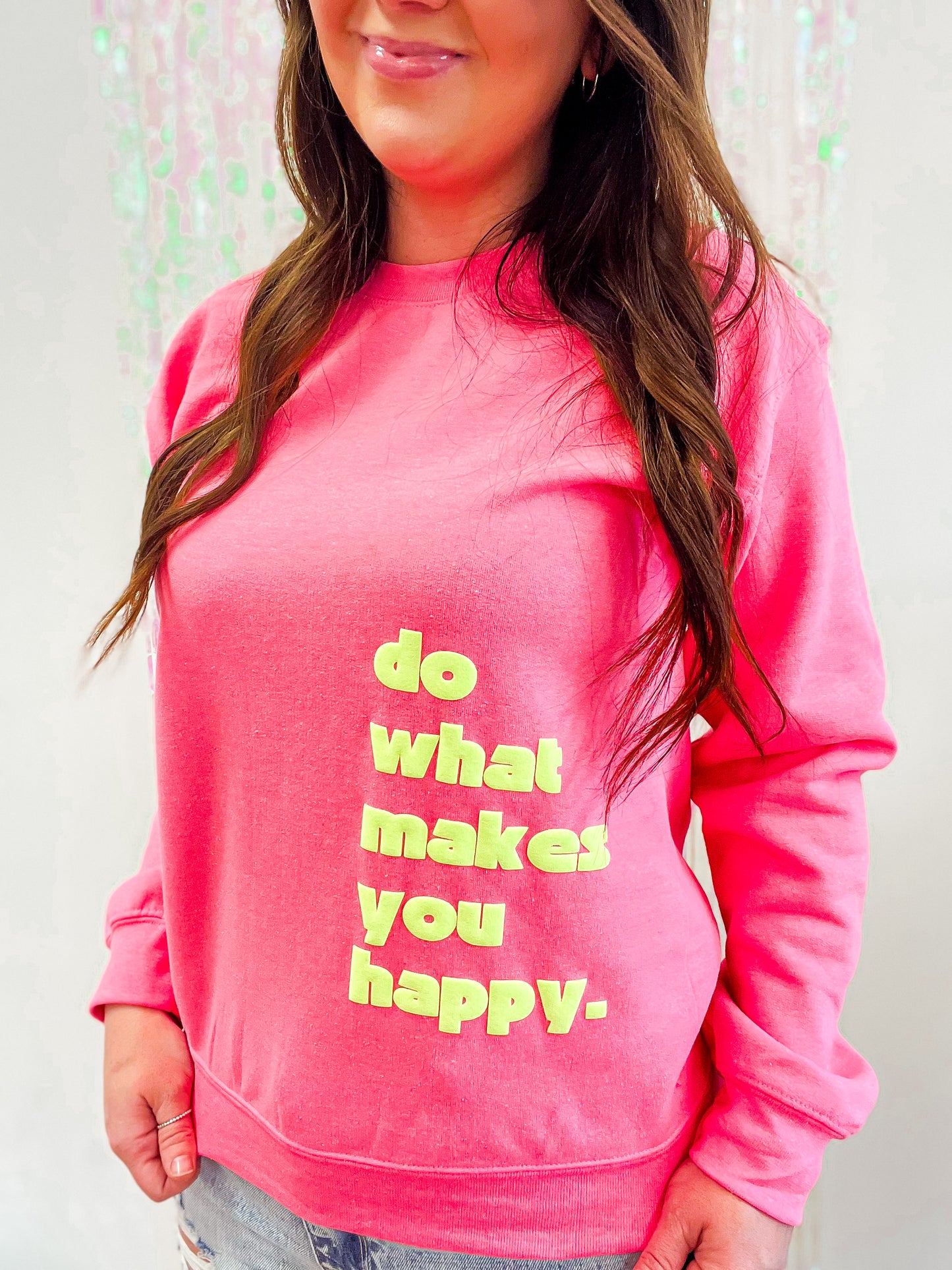 Do What Makes You Happy Sweatshirt
