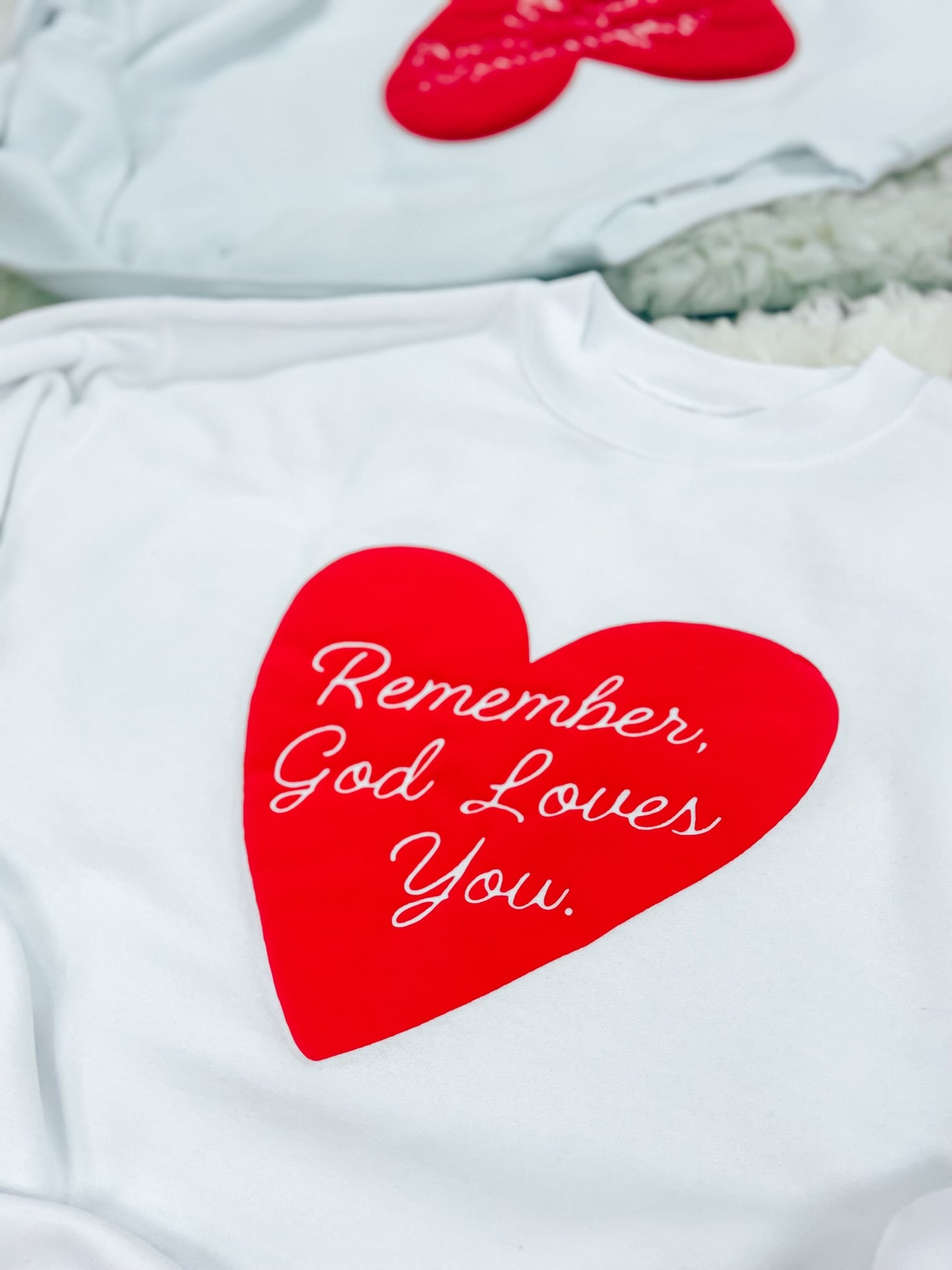 Remember, God Loves You Sweatshirt