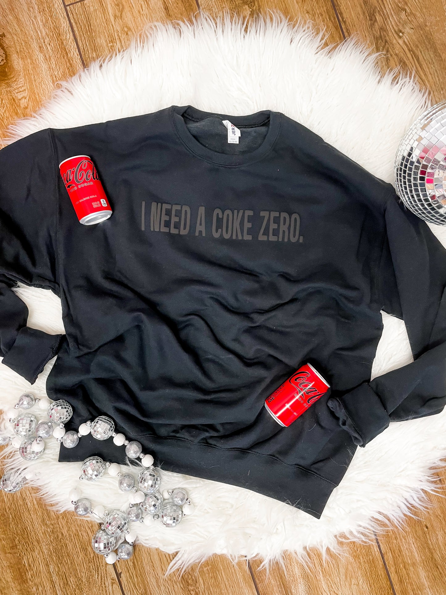 I Need a Coke Zero Sweatshirt