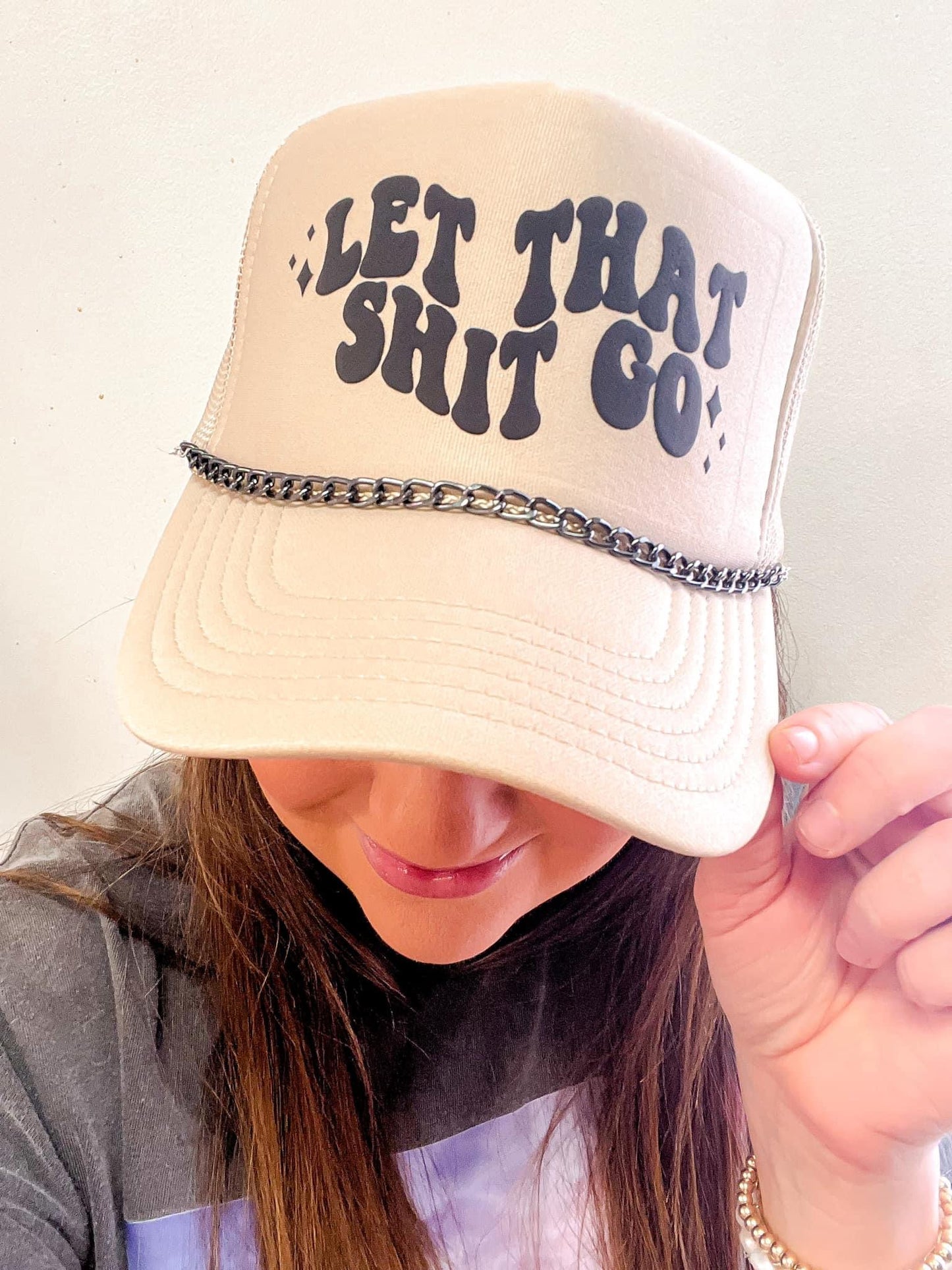 Let That Shit Go Trucker Hat