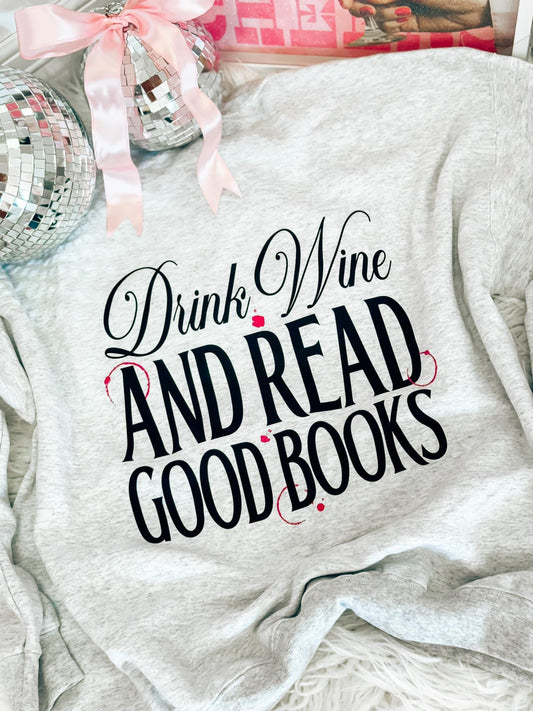 Bookish Drink Wine & Read Good Books Sweatshirt