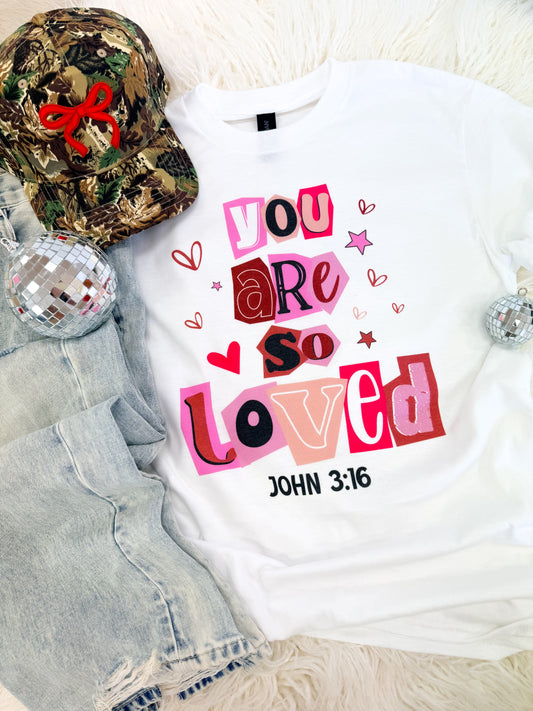 You Are So Loved Tee
