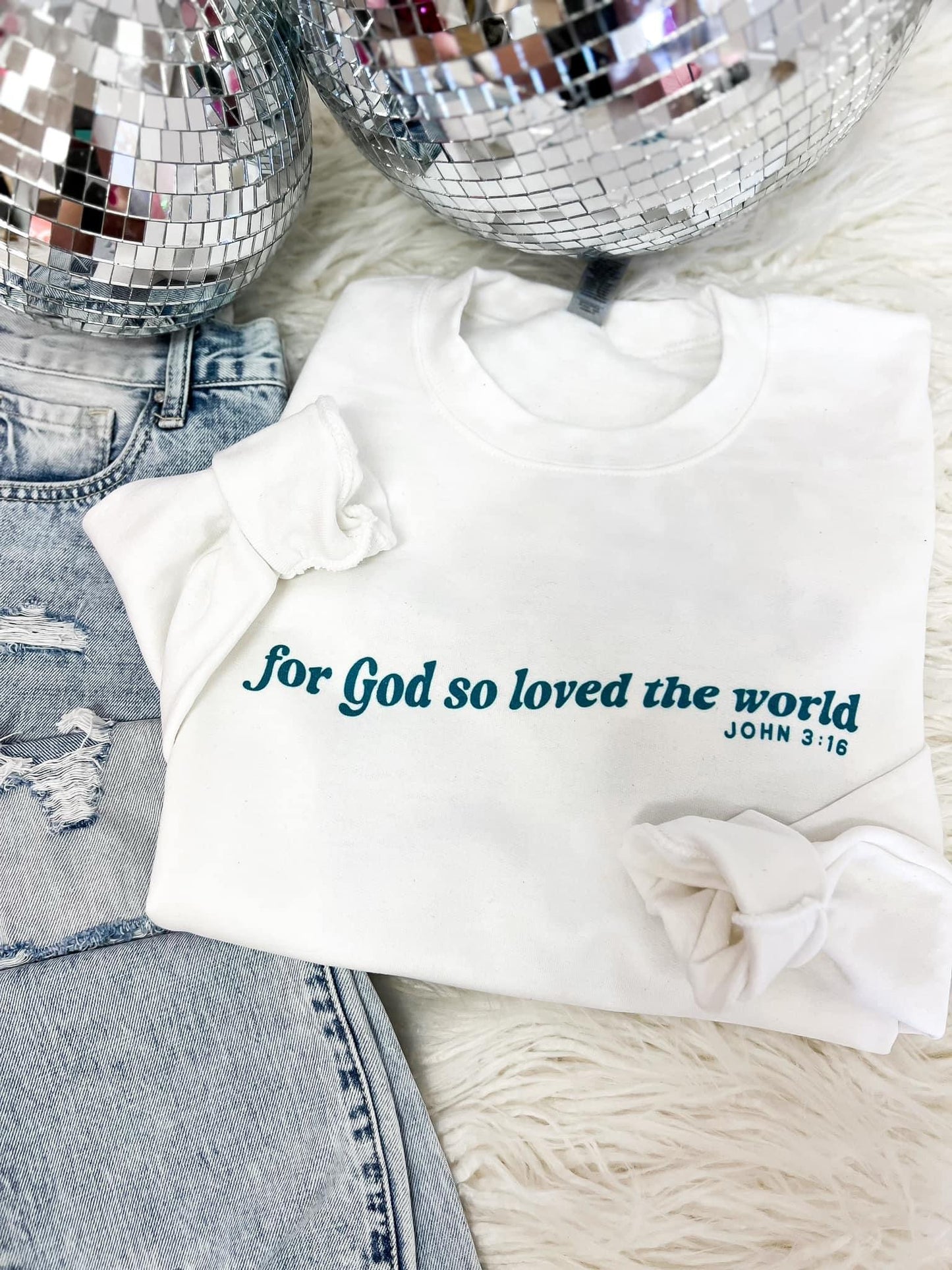 For God So Loved The World Sweatshirt