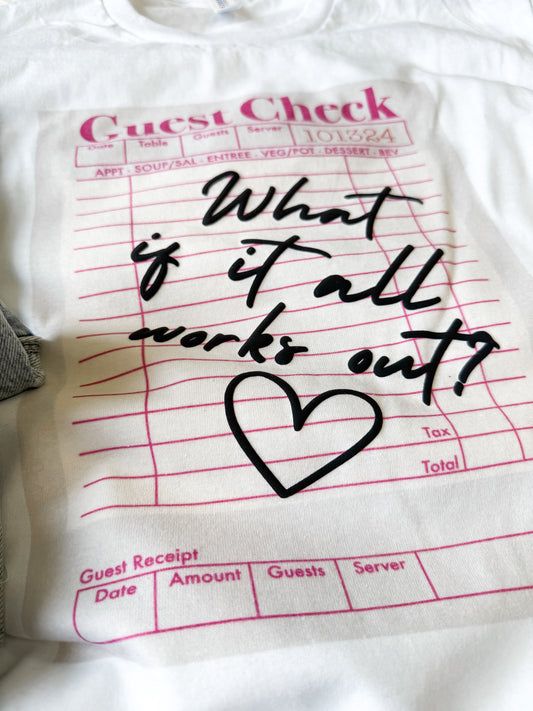 What If It All Works Out Tee