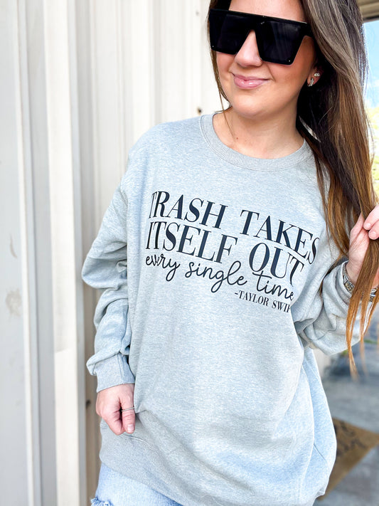 Trash Takes Itself Out Sweatshirts