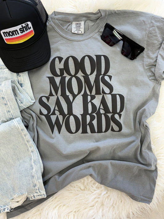 Good Moms Say Bad Words Tee