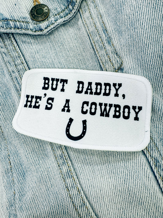 But daddy, He's a Cowboy Patch