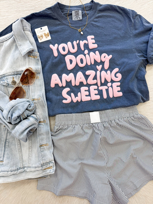 You're Doing Amazing Sweetie Tee