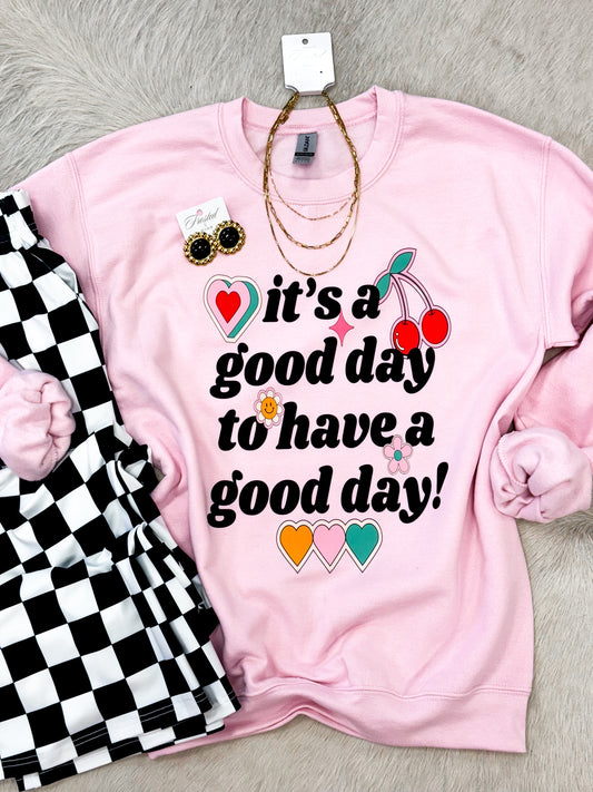 It’s a Good Day Sweatshirt- Pink