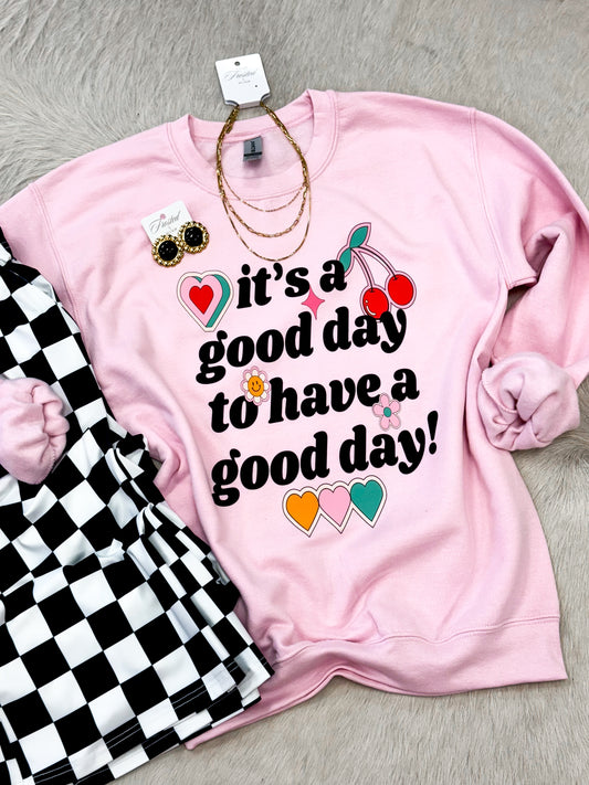 It’s a Good Day Sweatshirt- Pink