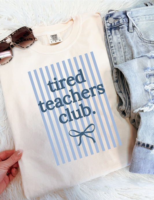 Tired Teachers Club Tee