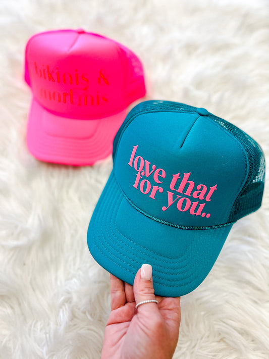Love That For You Trucker Hat