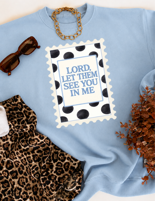 Let Them See You In Me Tee