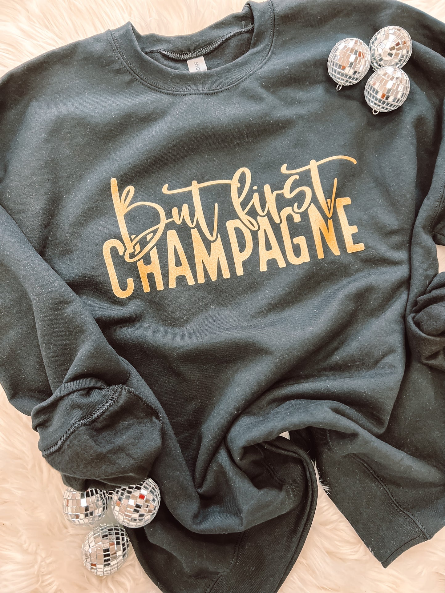 But First Champagne Sweatshirt