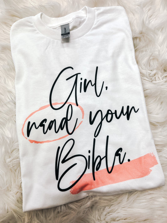 Girl, Read Your Bible Tee