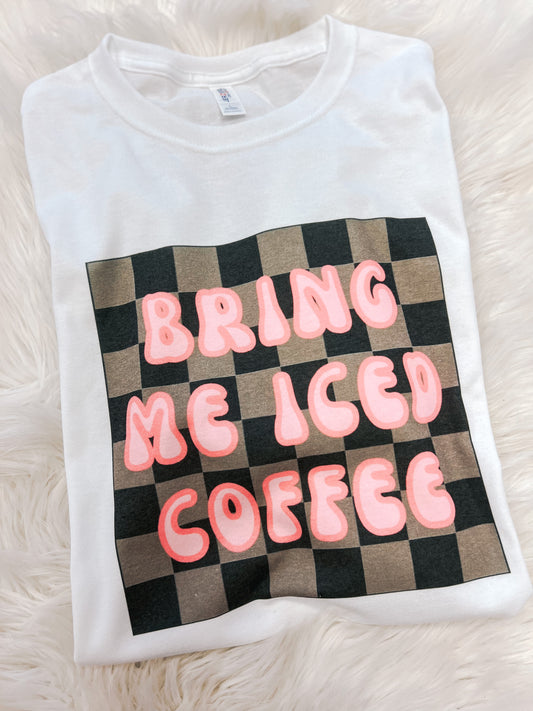 Bring Me Iced Coffee Tee